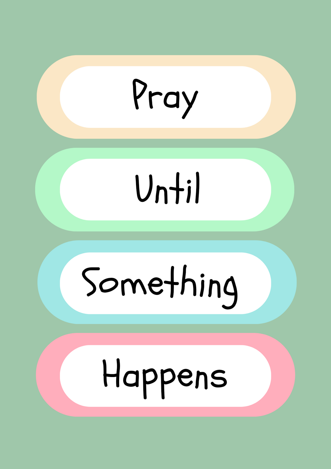 PRAY UNTIL SOMETHING  HAPPENS