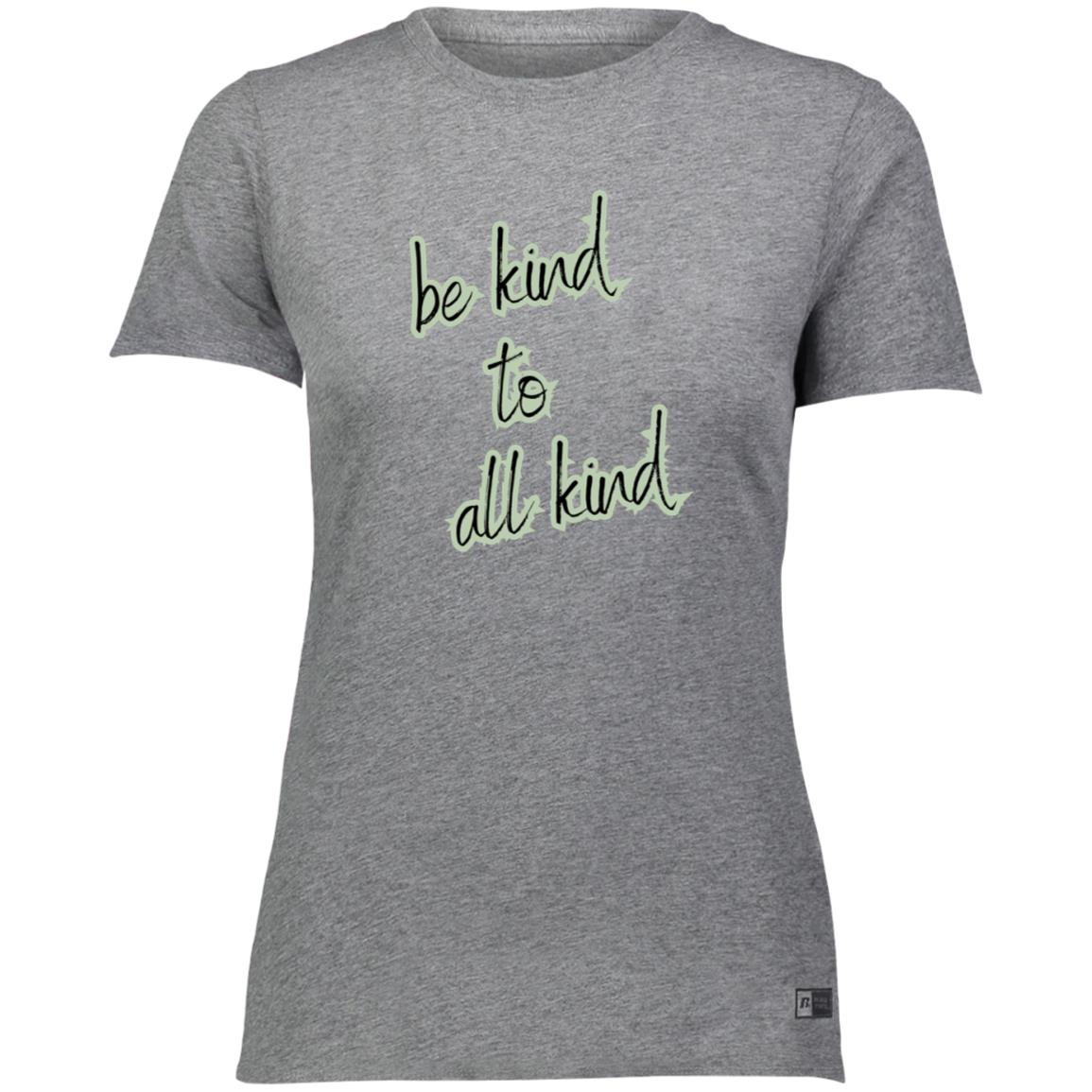 "Be Kind to All Kind" 64STTX Ladies’ Essential Dri-Power Tee