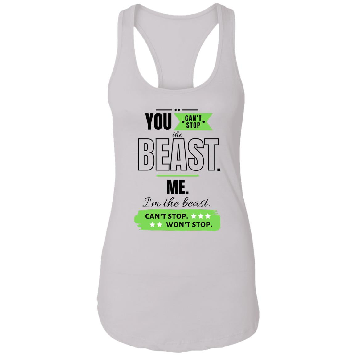 Motivational Ladies Ideal Racerback Tank: Can't stop the beast